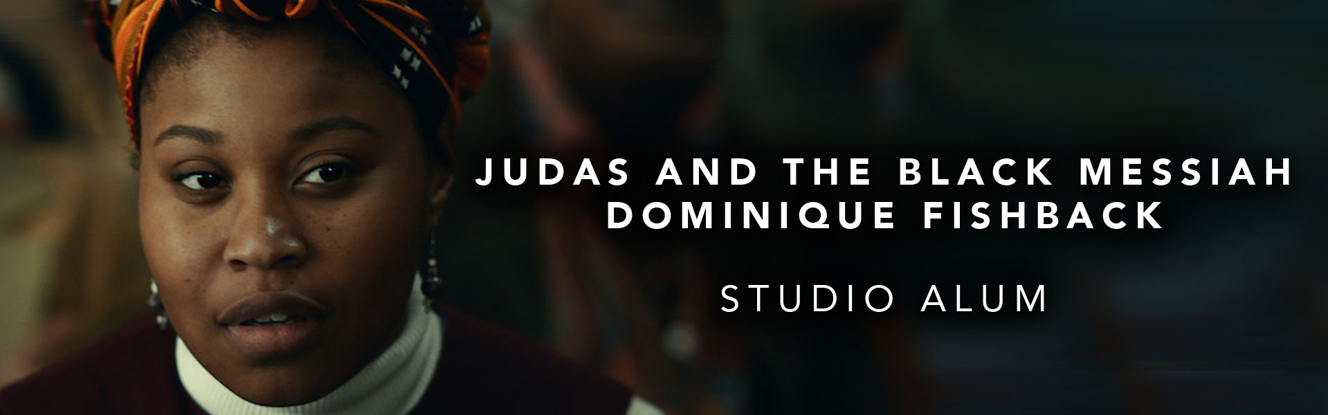 Dominique Fishback in Judas and the Black Messiah