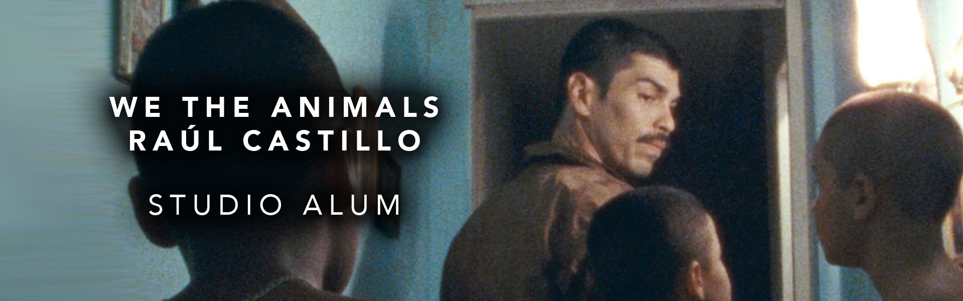 Raul Castillo in We The Animals