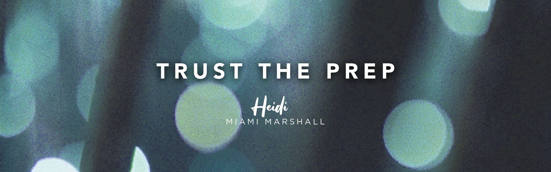 Acting coach Heidi Marshall says, Trust the prep